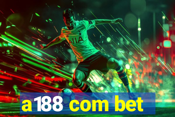 a188 com bet